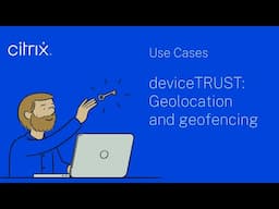 deviceTRUST Use Case: Geolocation & Geofencing