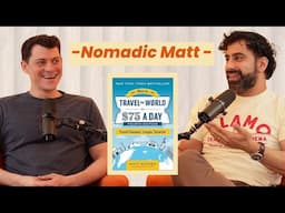 Nomadic Matt on How To Travel the World for $75/day