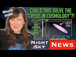 MORE evidence for DARK ENERGY changing with time?! | Night Sky News March 2025