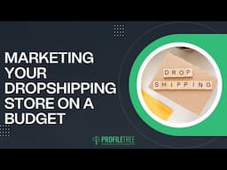 Marketing Your Dropshipping Store On A Budget | Dropshipping For Beginners | Dropshipping Store
