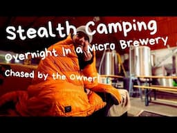 Stealth Camping in a Micro Brewery | Overnight in a Brewery | Caught Stealth Camping