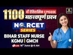 NORCET Series #1100 Episode 🔥 | MSN, PEDIA, PHARMA | NORCET 9, Bihar Staff Nurse, KGMU & GMCH
