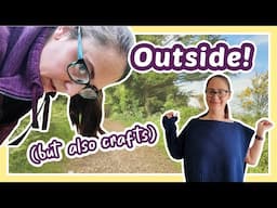 Let's go outside for a change! (but also there's crafts)
