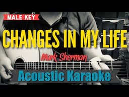 Changes In My Life - Mark Sherman (Acoustic Karaoke)
