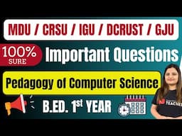 Pedagogy of Computer Science Most Important Questions | B.ED. 1st Year | MDU CRSU IGU DCRUST GJU