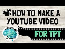 How to Make a YouTube Video for TPT