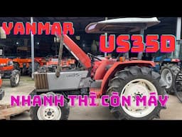 NHANH THÌ CÒN MÁY // MÁY CÀY YANMAR US35D MỚI VỀ // XỊN SÒ // ĐẸP TUYỆT VỜI