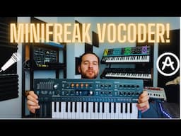 ARTURIA MINIFREAK 4.0 VOCODER: First Look & Walkthrough!