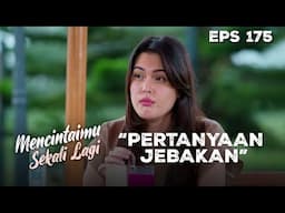 Tamara Mulai Berhati-hati Pada Arini | MENCINTAIMU SEKALI LAGI | Eps 175 Part 3