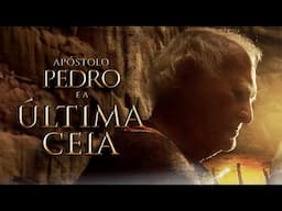 Apóstolo Pedro e a Última Ceia | FILME COMPLETO (Dublado)
