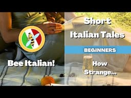 Learn Italian with Tales: How Strange - Beginner Level - Bee Italian