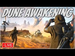 We Got Our FIRST Ornithopter! | Dune Awakening Livestream Series - Part 6