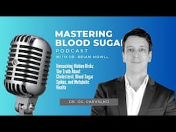 Unmasking Hidden Risks: The Truth About Cholesterol, Blood Sugar Spikes, and Metabolic Health