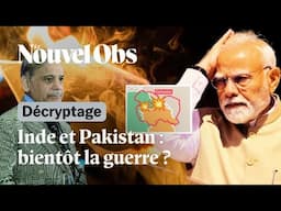 Le Cachemire va-t-il déclencher une guerre entre le Pakistan et l'Inde ? On vous explique