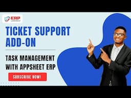 How to Streamline Support Ticket Management and Task Delegation with AppSheet ERP and Google Sheets