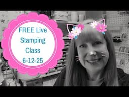 FREE Live Stamping Class June 12, 2025