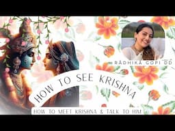 How to see Krishna? | Anagha Bhosale