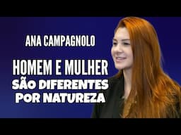 HOMEM E MULHER SÃO DIFERENTES POR NATUREZA | Ana Caroline Campagnolo  @AnaCampagnolo1