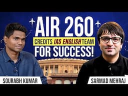 AIR 260 Sourabh Kumar’s UPSC Journey | Second Attempt, Maths Optional | Sarmad Mehraj | IAS Toppers
