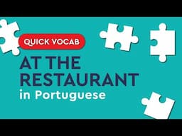 Quick Portuguese Vocabulary: at the restaurant