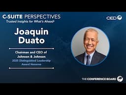 Leadership in Challenging Times: A Discussion with Joaquin Duato, Chairman & CEO, Johnson & Johnson