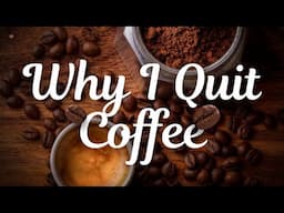 ☕️ Why I Quit Coffee (At Least for Now)