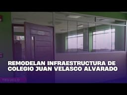 Remodelan infraestructura de colegio Juan Velasco Alvarado