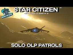 Star Citizen 4.1 - Solo OLP Patrols