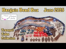 Bargain Bead Box | June 2025 | Tranquil Tides Collection #bargainbeadbox #beadboxbargains #beading