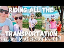DISNEY WORLD VLOG ✨ WE RODE EVERY TRANSPORTATION IN A DAY! 🛥️⛴️🚝🚠🚌 resort and park hopping!