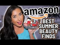 The BEST NEW Amazon Beauty Finds! Summer 2025