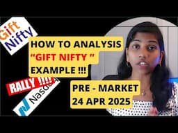"Gift Nifty Very Volatile" Pre Market Report & Analysis, 24 Apr 2025, Nifty and Bank Nifty