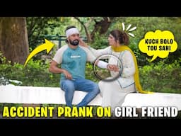 Accident Prank On Girl Friend 😍 | Epic Reactions 😂👌😍
