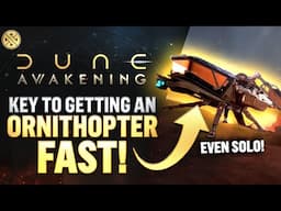 Dune Awakening - Get An Ornithopter QUICKER & Easier (Even Solo!)