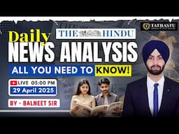 29 April 2025 | The Hindu Newspaper Analysis | Daily Current Affairs | By Balneet Sir | UPSC EXAM