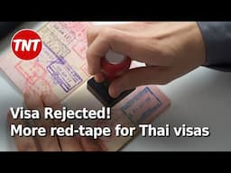 Thai Visa Rejected! Problems with new long-stay visas in Thailand