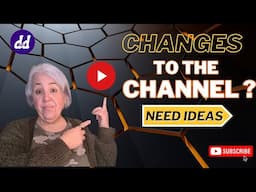 Channel Changes Coming to My Channel ... Time for a change