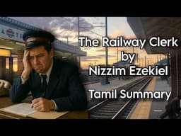 The Railway Clerk | Nizzim Ezekiel | Tamil Summary | Indian Writing in Translation | BA English |MSU