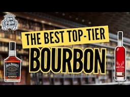 The BEST top-tier bourbon
