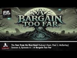 "A Bargain Too Far" S6E06 💀 Fear From the Heartland (Scary Stories Horror Podcast)