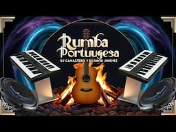 RUMBA PORTUGUESA DJ CANASTERO & DJ DAVID JIMENEZ REMIX