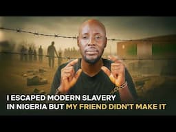 I Escaped Modern Slavery in Nigeria But Thousands Are Still There Crying