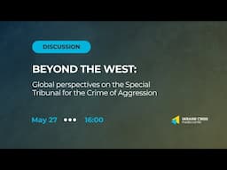 Beyond the West: Global perspectives on the Special Tribunal for the Crime of Aggression