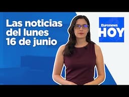 EURONEWS HOY | Las noticias del lunes 16 de junio de 2025: Trump veta un plan para matar a Jameneí