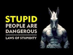 The 5 Basic LAWS of Human STUPIDITY | Stoicism