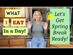 What I Eat to Stay Thin at 51 - High Protein - Let’s Get Spring Break Ready!