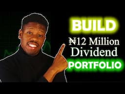 How to BUILD a ₦12 Million Stock Dividend Portfolio in Nigeria