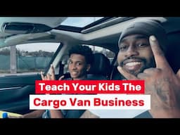 HOW TO MAKE $2500  A WEEK, TEACH YOUR KIDS THE CARGO VAN BUSINESS 🚐📦🤝🏾
