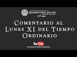 Comentario al Lunes XI del Tiempo Ordinario.