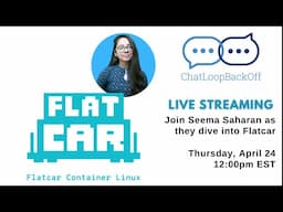 ChatLoopBackOff Episode 54 (​Flatcar)